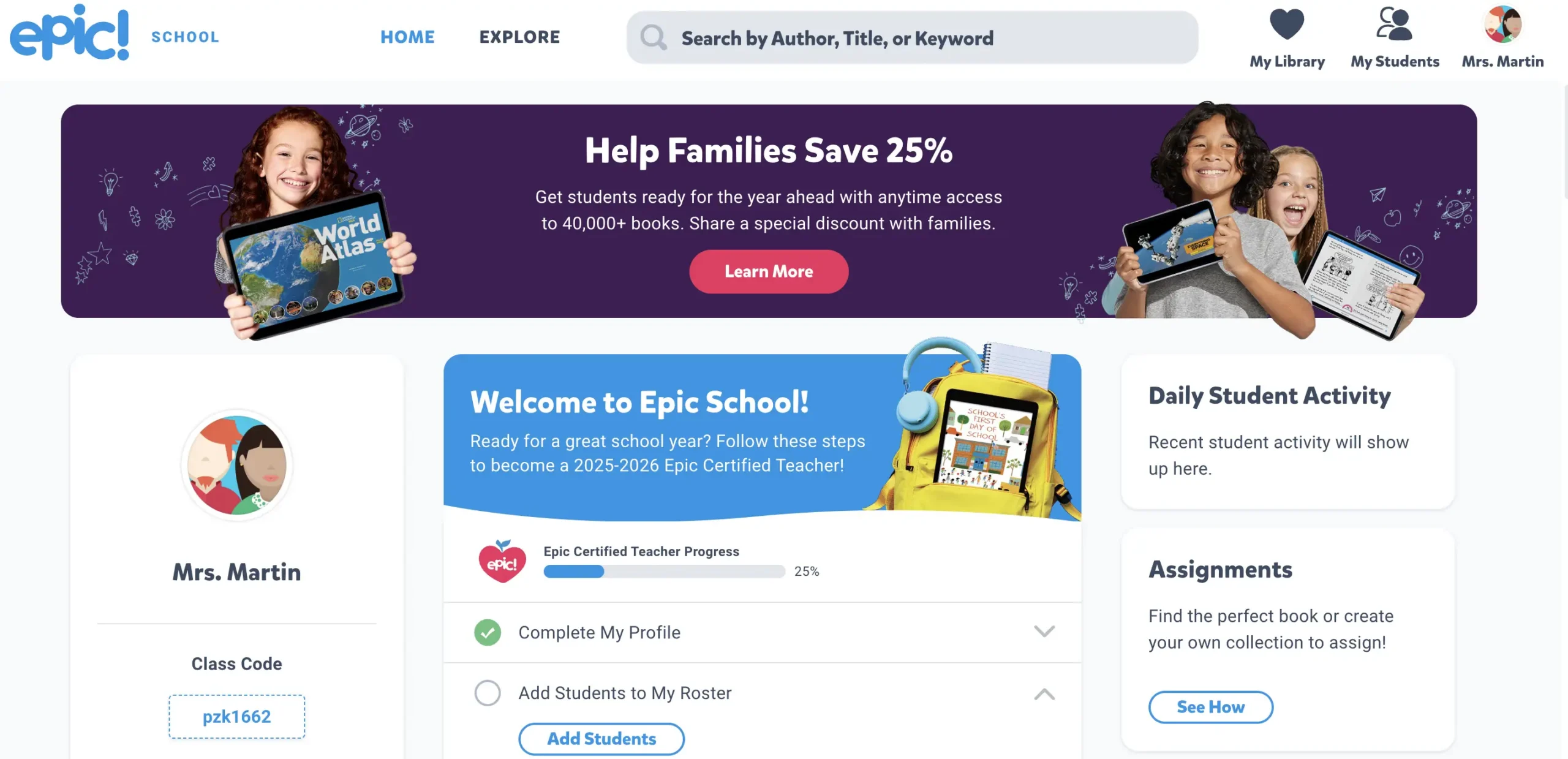 Epic School teacher dashboard screenshot with a purple banner that says Help Families Save 25 percent and a Welcome to Epic School card showing progress plus the teacher profile Mrs. Martin and a class code pzk1662.