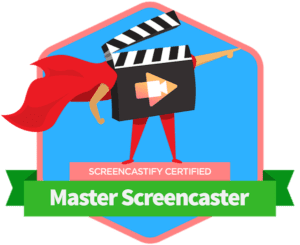Screencastify Master Screencaster Certified