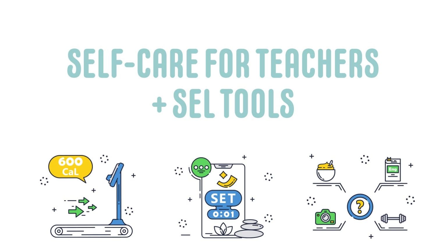 SelfCare for Teachers + SEL Tools Tech Tools for Teachers