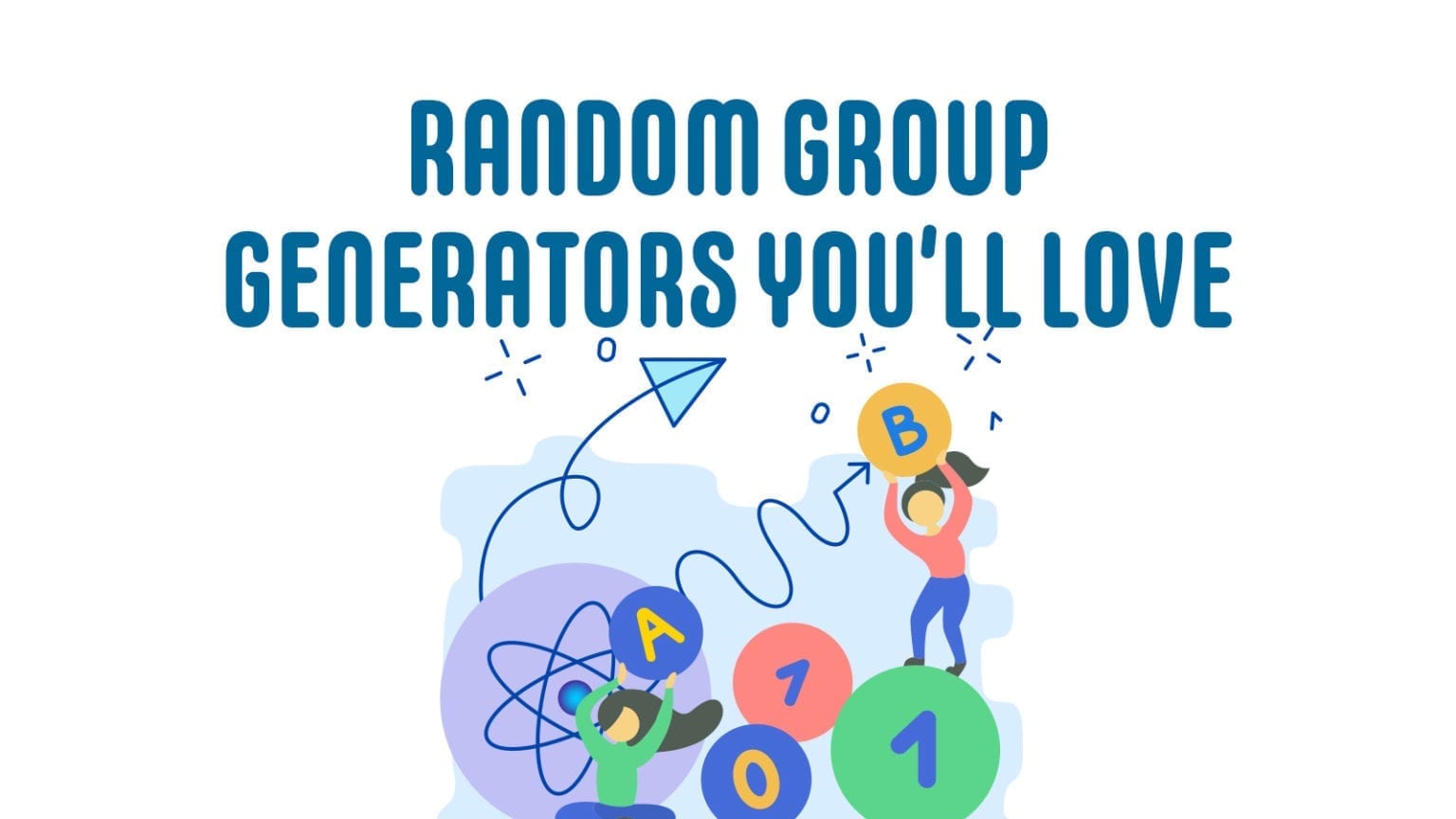 Random Group Generators You'll Love - Tech Tools For Teachers