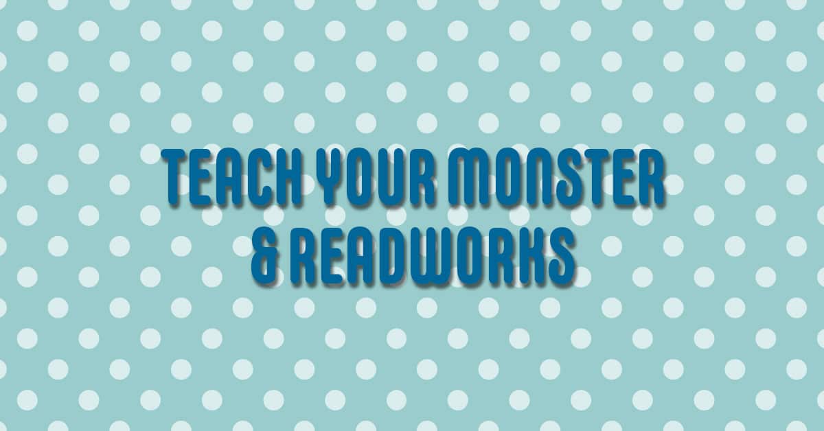 The words "Teach Your Monster" and "ReadWorks" over a polkadot background.