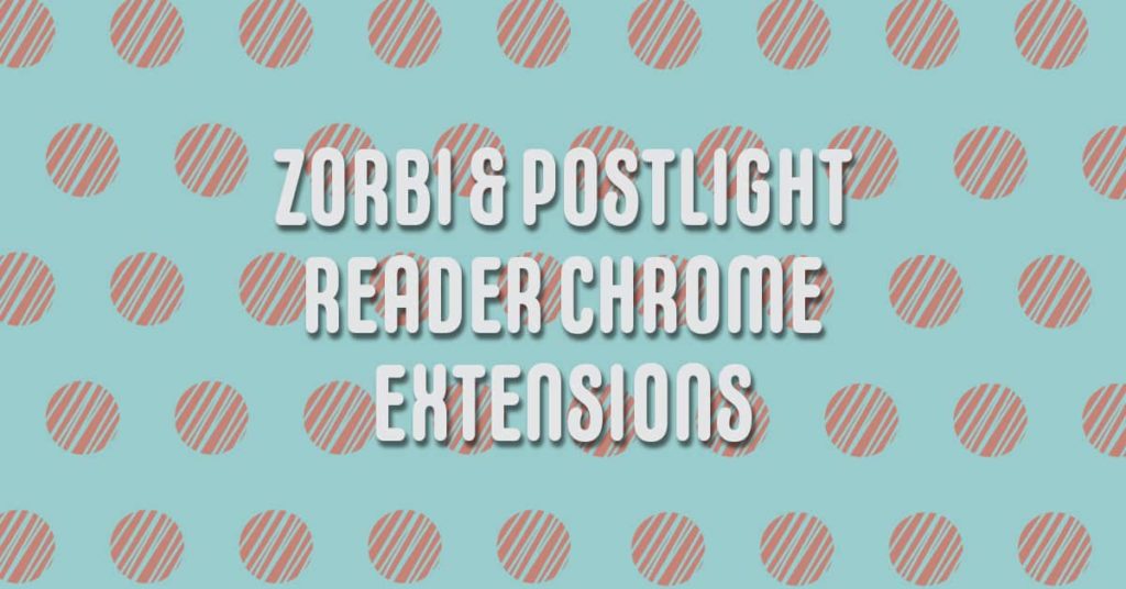 Zorbi and Postlight Reader