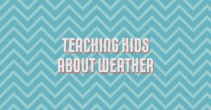 Text: "teaching kids about weather" over chevrons