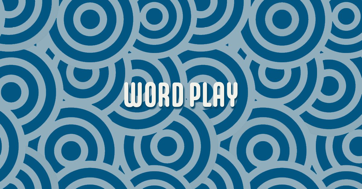 "wordplay" over concentric circles