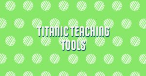 Titanic Teaching Tools over a yellow background