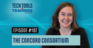 Smiling woman with brown hair in a podcast logo with text "Tech Tools for Teachers Podcast Episode #182 The Concord Consortium"