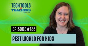 Promotional image for the Tech Tools for Teachers podcast, episode #186 titled ‘Pest World for Kids.’ The background is bright green with a wavy blue line design. The podcast logo is at the top left, and a photo of Shanna Martin, smiling, is on the right. The episode number and title are displayed in bold text below the logo.