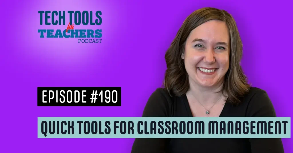 Episode 190 of the ‘Tech Tools for Teachers Podcast’ featuring Shanna Martin. The title reads ‘Quick Tools for Classroom Management’ on a purple background. Shanna Martin is smiling in the foreground, with the podcast logo in teal and red above her.