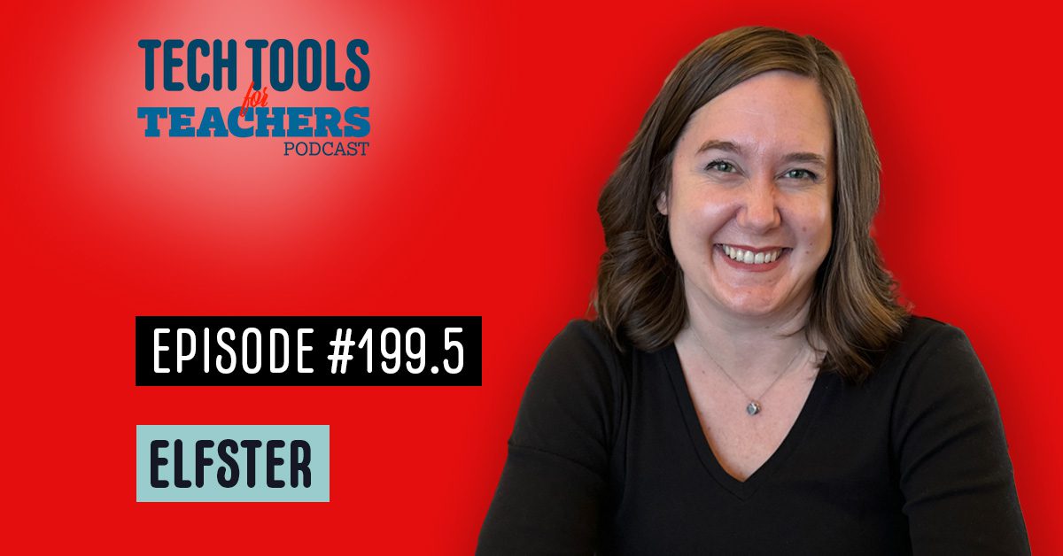 Promotional image for the Tech Tools for Teachers podcast, Episode 199.5 titled ‘Elfster.’ Shanna Martin, the host, is smiling while wearing a black shirt against a red background. The podcast logo is displayed at the top.