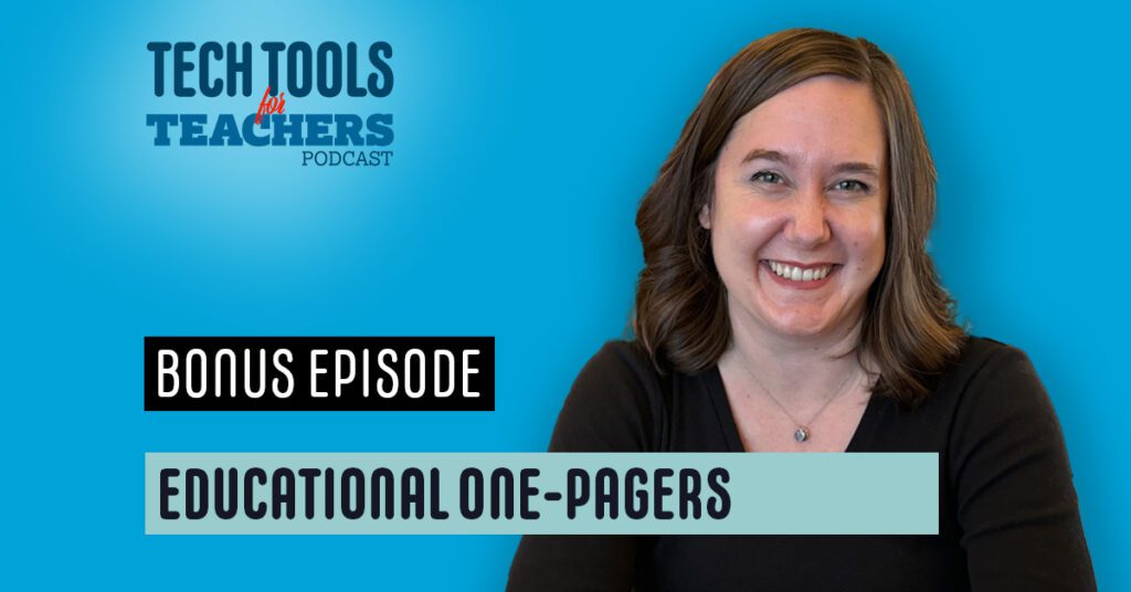 Promotional graphic for the ‘Tech Tools for Teachers’ podcast featuring a bonus episode on ‘Educational One-Pagers.’ The image has a bright blue background with the podcast title at the top in bold, stylized text. Below, ‘BONUS EPISODE’ is written in white uppercase letters on a black rectangle, and ‘EDUCATIONAL ONE-PAGERS’ appears in black uppercase letters on a light blue-green background. On the right side, a smiling woman with shoulder-length brown hair, wearing a black top and a silver necklace, is featured.