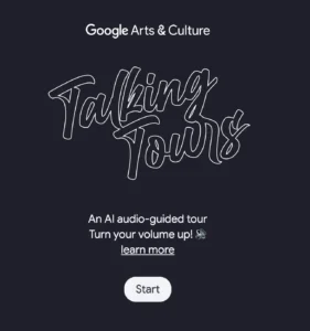 Promotional graphic from Google Arts & Culture titled “Talking Tours,” indicating it’s an AI audio-guided tour experience. The graphic includes instructions to turn up the volume and a button labeled “Start.”