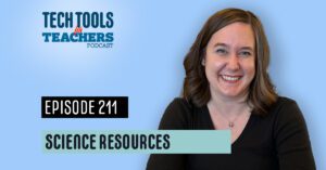 Promotional graphic for the Tech Tools for Teachers Podcast featuring host Shanna Martin smiling against a light blue background. The podcast logo is displayed with text reading, "Episode 211: Science Resources.